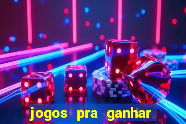 jogos pra ganhar dinheiro de verdade via pix na hora